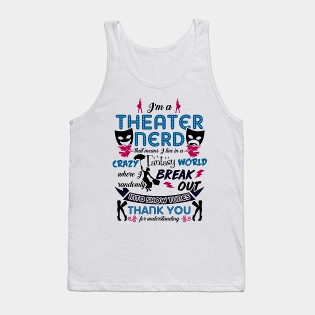 Theater Nerd Funny Tank Top by KsuAnn